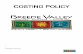 COSTING POLICY - Breede Vallei · 3 Purpose of Costing Policy 6 ... 5 Benefits of a Costing System 7 6 Costing Concepts / Methods 8 7 Cost accounting, Unit Costs and Types of Costs