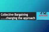Collective Bargaining …….changing the approach GPSSBC Presentation - PS... · and collective bargaining, in achieving optimal results in the shortest amount ... •Each Party