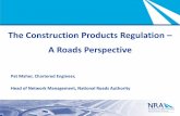 The Construction Products Regulation A Roads Perspective · The Construction Products Regulation – A Roads ... • Construction standards for roadworks are governed by ... [Part