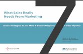 What Sales Really Needs From Marketing - …€¦ · What Sales Really Needs From Mar7 ... we were excited to learn about anything that could give us a ... Everyone has way too much