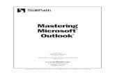 Mastering Microsoft Outlook - SkillPath · Ignore will move the current message and all subsequent messages that are part of the ... The RSS Feeds folder displays messages from Really