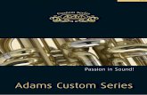 Passion in Sound! - palaciodatuba.compalaciodatuba.com/Catalogos/CATALOGO_ADAMS_BRASS INSTRUME… · Adams Flugelhorn The Adams Custom Flugelhorn is a fully in-house, hand-made instrument.