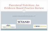 Parenteral Nutrition: An Evidence Based Practice Review2016-4-18 · Learning Objectives To identify appropriate use for TPN To determine correct TPN composition for different patient