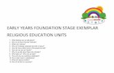 EARLY YEARS FOUNDATION STAGE EXEMPLAR RELIGIOUS EDUCATION ... · EARLY YEARS FOUNDATION STAGE EXEMPLAR RELIGIOUS EDUCATION UNITS 1. What feelings can we talk about? 2. Why do we have