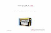 PROMAX-37 user manual · 4.3.1 DOCSIS ANALYSIS function ... Symbol Rate . From 160 to 5120 ksym/s. Sweeper . From 5 to 85 MHz. ... PROMAX-37 User Manual