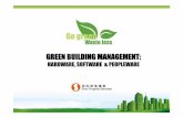 GREEN BUILDING MANAGEMENT - Sino Property Services · GREEN BUILDING MANAGEMENT: ... Green policies & programmes Everybody’s business User-friendly Second nature Green Peopleware:
