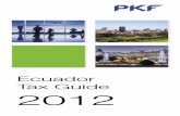 Ecuador Tax Guide 2012 - PKF International · I PKF Worldwide Tax Guide 2012 foreword A country’s tax regime is always a key factor for any business considering moving into new