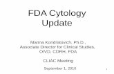 FDA Cytology Update G... · 9/1/2010 · 1 FDA Cytology Update. September 1, 2010. Marina Kondratovich, Ph.D., Associate Director for Clinical Studies, OIVD, CDRH, FDA. CLIAC Meeting