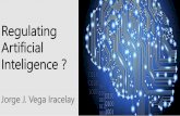 Regulating Artificial Inteligence · Inteligence ? Jorge J. Vega Iracelay. Video  ... Each Robot p/1k workers, - 6,2 workers and 0,7 wages By 2027 AI will