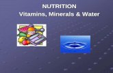 NUTRITION Vitamins, Minerals & Water - Home - SCCPSSinternet.savannah.chatham.k12.ga.us/schools/wfhs/faculty...Ex: Vitamins C, B1, B2, Niacin, B6, B12, Folic Acid Fat- Absorbed, stored