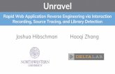 Unravel - Northwestern Universityusers.eecs.northwestern.edu/~hq/Presentations/UIST Unravel.pdf · Rapid Web Application Reverse Engineering via Interaction Recording, Source Tracing,