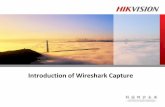 Introduction of Wireshark Capture - Hikvision · Main Functions of Wireshark Capture live packet data from a network interface Display the packets with detailed protocol information,