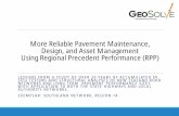 More Reliable Pavement Maintenance, Design, and Asset ... · PDF fileMore Reliable Pavement Maintenance, Design, and Asset Management Using Regional Precedent Performance ... (and