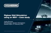 Rigless Well Stimulation using an MSV – Case study branner... · Rigless Well Stimulation using an MSV –Case study • Subsea wells can encounter permeability ... • Acid stimulation