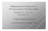 Midwestern Pavement Preservation Partnership · 2009-10-01 · Midwestern Pavement Preservation Partnership October 22 – 25, 2007 ... which provide the cohesive and flexible qualities