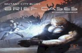 MUTANT CITY BLUES -=401 .,>0> - Rem City Blues/Brief Cases.pdf2 Brief Cases Contents By GaratH HanraHan 1 introduCtion 3 Backstory 4 the crime 4 the investigation 4 the twist 4 sHulder