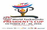 World Taekwondo PRESIDENT’S UP · 2 PROMOTER: 2016 World Taekwondo President’s Cup Portland, Oregon USA  GENERAL PROVISIONS: Pan American Taekwondo Union (PATU)