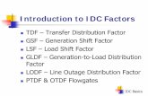 Introduction to IDC Factors - NERC Training DL/IDC Factors.pdfIDC Basics Introduction to IDC Factors TDF – Transfer Distribution Factor GSF – Generation Shift Factor LSF – Load