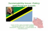 Sustainability Issue: Policy and Program Levelsehproject.org/PDF/phe/tanzania-jgi_sustainability.pdfSustainability Issue: Policy and Program Levels ... Linkages/Networks ... • Voluntarism