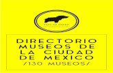 DIRECTORIO MUSEOS DE LA CIUDAD DE MEXICO · 2017-06-13 · Tiene más de 1300 obras de arte de autores como Diego Rivera, Doctor Atl, ... Museo Fuego Nuevo y/o Museo Arqueológico