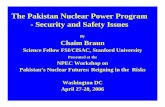 The Pakistan Nuclear Power Program - Security and Safety ... · • Proposed U.S. Nuclear Agreement with India ... • Estimated ~ 40 Terrorist Organizations now active in Pakistan