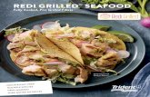 REDI GRILLED SEAFOOD - Trident Seafoods · Convenience meets quality with Trident Seafoods’ Redi Grilled ... Try a Redi Grilled salad with rosemary vinaigrette ... Using microwave-safe