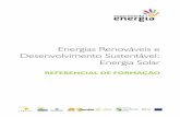 Energias Renováveis e Desenvolvimento Sustentável: Energia ...€¦ · temáticas como as Energias Renováveis, com especial enfoque para a energia solar e desenvolvimento sustentável.