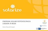 ENERGIA SOLAR FOTOVOLTAICA LIGADA À REDE€¦ · • Energia Solar e Sustentabilidade –Energia Fotovoltaica –Aquecimento Solar –Integração com arquitetura • Consultoria