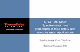Q-ICP-MS Mass Spectrometry: new challenges in food …€¦ · Q-ICP-MS Mass Spectrometry: new challenges in food safety and ... Mg, Ca measurement with ppt ... Metalloporphyrins