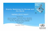 Priority Medicines for Europe and the World Update … Medicines for Europe and the World Update 2013 report Written by Warren Kaplan, Veronika Wirtz (BUSPH) Aukje Mantel, Pieter Stolk