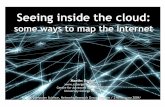 Seeing inside the cloud - UCL - London's Global University · Seeing inside the cloud: ... • (eye candy for posters, ... Invisible internet • secrecy - network security and commercial