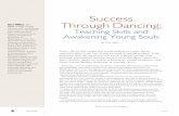 Success Through Dancing - ERIC see this happen every day as children from kindergarten through ... Dancing helped her adjust to her new school. ... changed my life.