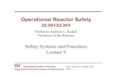 Operational Reactor Safety - MIT OpenCourseWare Reactor Safety 22.091/22.903 Professor Andrew C. Kadak Professor of the Practice Safety Systems and Functions Lecture 9 Prof. Andrew