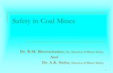 Safety in Coal Mines - Energy · PDF fileDr. A.K. Sinha, Director of Mines Safety Safety in Coal Mines. 2 Introduction ... Safety Committees, Safety rules, slogans, posters, campaigns