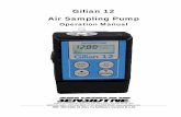 Sensidyne Gilian 12 Air Sampling Pump User Manual · Gilian 12 Air Sampling Pump 1 PROPRIETARY NOTICE This manual was prepared exclusively for the owner of the Gilian 12 Live Flow