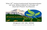 The 9th International of the Microbial Ecology of Plant ...people.oregonstate.edu/~mahaffew/phyllosphere2010/MeetingProgram... · Interactions between the phyllosphere and the atmosphere
