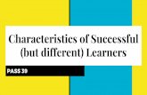 Characteristics of Successful (but different) Learners · Characteristics of Successful (but different) Learners PASS 39. ... “where could you find this information ... Superflex