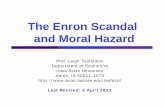 The Enron Scandal and Moral Hazard - Economicsecon2.econ.iastate.edu/classes/econ353/tesfatsion/enron.pdf · •Enron was a Houston-based natural gas pipeline company formed by merger