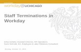 Staff Terminations in Workday · Staff Terminations in Workday Monday, October 12, 2015 ... resignation letter) ... • Other Confidential only available as category during Termination