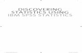 DISCOVERING STATISTICS USING IBM SPSS … · STATISTICS USING IBM SPSS STATISTICS ... A catalogue record for this book is available from ... the Wilcoxon rank-sum test and Mann–Whitney