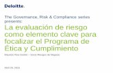The Governance, Risk & Compliance series presents: La ... · 1 Priorizar los riesgos 2 Mapear los ... Comité de auditoria, comité de cumplimiento, ... Corrupción Fraude Seguridad