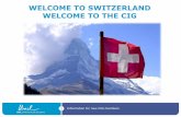 WELCOME TO SWITZERLAND WELCOME TO THE CIG · PDF fileWELCOME TO SWITZERLAND WELCOME TO THE CIG 1 Information for new CIG members . Organisation chart 2 Information for new CIG members
