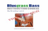Bluegrass Bass - Bradley Laird · Bluegrass bass is a lot of fun to play but is not usually found in the ... downbeats of the guitar can help you “lock in” . 3. ... BNot bluegrass,