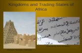 Kingdoms and Trading States of Africa - Monroe … and Trading States of Africa Sankore Mosque, Timbuktu Manuscript from Timbuktu Geography •Second largest continent •Differences