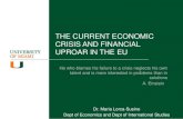 THE CURRENT ECONOMIC CRISIS AND FINANCIAL … CURRENT ECONOMIC CRISIS AND FINANCIAL UPROAR IN THE EU He who blames his failure to a crisis neglects his own talent …
