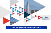 DOING BUSINESS WITH CUBA - TCTA Business with Cuba, Cuban PowerPoint... · Foreign trade operations (imports and exports of goods and services) and Foreign investment business on
