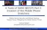 A Taste of SANS SEC575 Part I: Invasion of the Mobile ... · A Taste of SANS SEC575 Part I: Invasion of the Mobile Phone Snatchers Mobile Device Security and Ethical Hacking ... –Hands-on