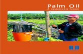 Palm Oil - A sustainable future - Unilever Oil A sustainable future Contents Who are we? 1 Sustainability and Unilever 2 The importance of palm oil 4 What are we doing? 6 Looking forward