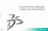 Coupled Eulerian-Lagrangian Analysis with Abaqus… · Coupled Eulerian-Lagrangian Analysis with Abaqus/Explicit Legal Notices The Abaqus Software described in this documentation