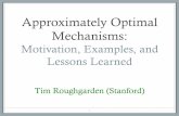 Approximately Optimal Mechanisms - Stanford CS Theorytheory.stanford.edu/~tim/talks/ec14talk.pdf · The optimal and approximately optimal mechanism design ... • identify one or